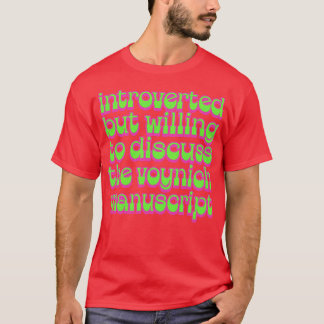 Introvert maar bereid om het Voynich-Man te bespre T-shirt