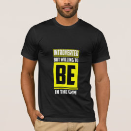 Introvert, maar bereid om in de sportschool te zij t-shirt
