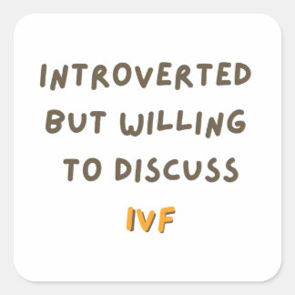 Introvert maar bereid om IVF te bespreken Vierkante Sticker