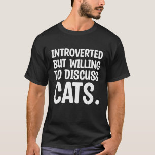 Introvert maar bereid om katten te bespreken kat t-shirt