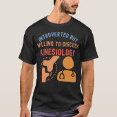 Introvert maar bereid om Kinesiologie te bespreken T-shirt (Voorkant)
