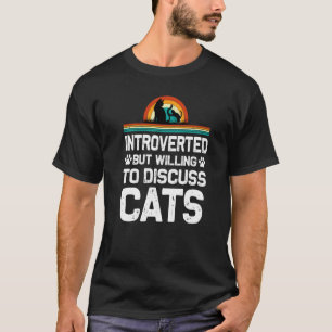 Introvert, maar bereid om kleding voor katten te b t-shirt