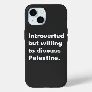Introvert, maar bereid om over Palestina te praten iPhone 15 Case