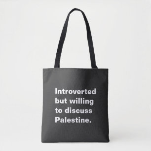 Introvert maar bereid om Palestina te bespreken Tote Bag