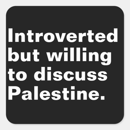 Introvert maar bereid om Palestina te bespreken Vierkante Sticker (Voorkant)