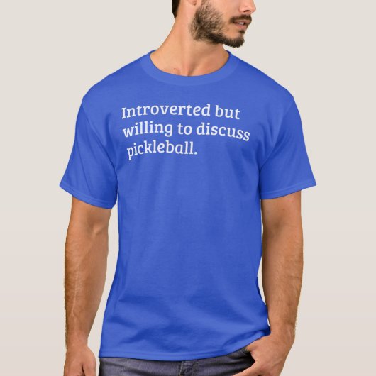 Introvert maar bereid om Pickleball Blue te bespre T-shirt (Voorkant)