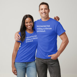 Introvert maar bereid om Pickleball Blue te bespre T-shirt