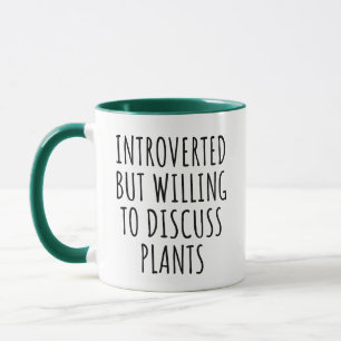 Introvert maar bereid om Planten te bespreken Mok