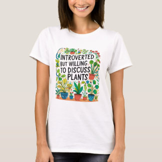 Introvert maar bereid om Planten te bespreken - Pl T-shirt