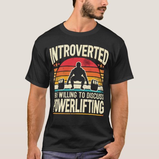 Introvert maar bereid om powerlifting te bespreken t-shirt (Voorkant)
