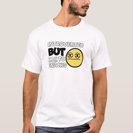 Introvert maar bereid om snacks te bespreken Funny T-shirt (Voorkant)
