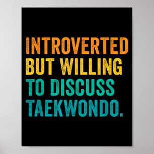 Introvert, maar bereid om Taekwondo te bespreken Poster