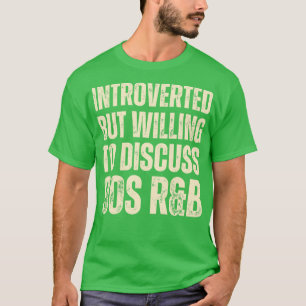 Introvert maar bereid om te bespreken 90s RB grapp T-shirt