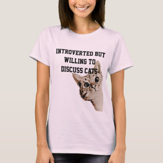 Introvert maar bereid om te discussiëren katten Pe T-shirt