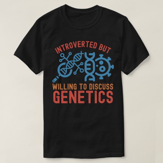 Introvert maar bereid om te discussiëren over gene t-shirt (Design voorkant)