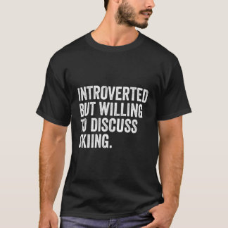 Introvert maar bereid om te praten over skiën grap t-shirt