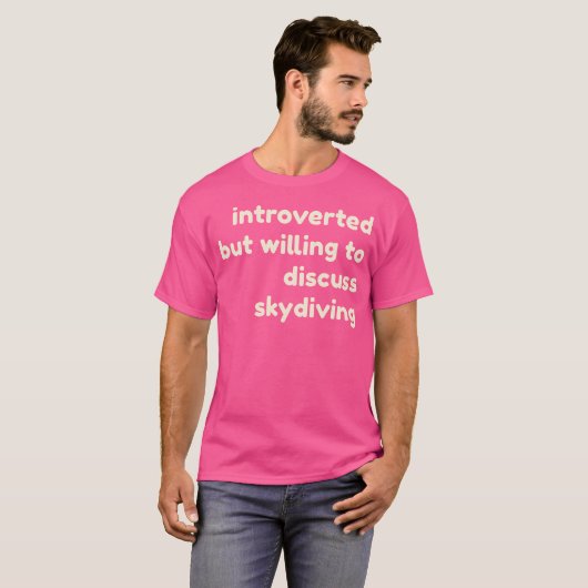 Introvert maar bereid om te praten over skydiving t-shirt (Voorkant volledig)