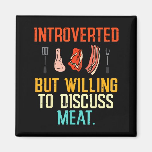 Introvert Maar Bereid Om Vlees Bbq Barbecue Te Dis Magneet (Voorkant)