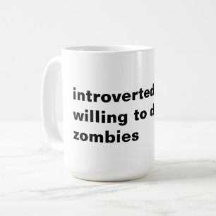 Introvert maar bereid om zombies te bespreken koffiemok