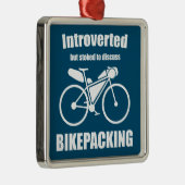 Introvert maar gestookt om te praten over bikepack metalen ornament (Rechts)