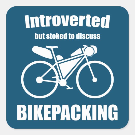 Introvert maar gestookt om te praten over bikepack vierkante sticker (Voorkant)