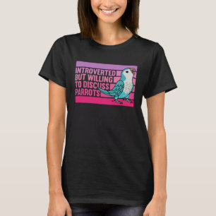 Introvert maar papegaaien Blauwe monniksparkiet Qu T-shirt