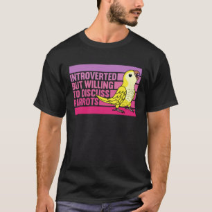 Introvert maar papegaaien Geel Lutino Monk Parakee T-shirt