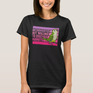 Introvert Maar Papegaaien Groene Monniksparkiet Qu T-shirt