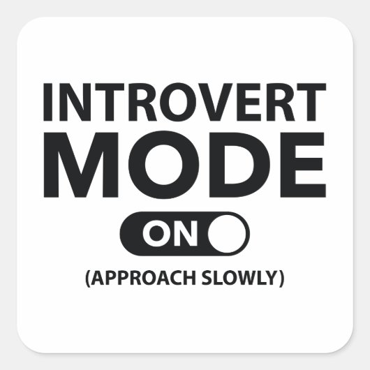 Introvert-modus ingeschakeld vierkante sticker (Voorkant)