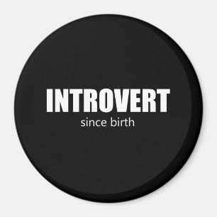 Introvert sinds de geboorte magneet