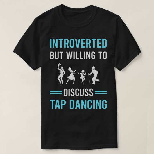 Introvert tapdansen t-shirt (Design voorkant)