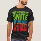 Introvert unite Gezegde Citaat Ongemakkelijk naar  T-shirt (Voorkant)