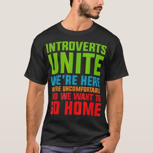 Introvert unite Gezegde Citaat Ongemakkelijk naar  T-shirt (Voorkant)
