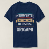 Introverte bereid om over Origami te praten T-shirt (Design voorkant)