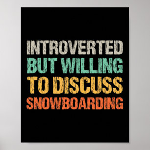 Introverte bereidheid om te praten over snowboarde poster
