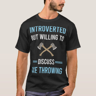 Introverte bijl-werpassen t-shirt