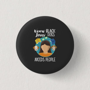 Introverte - Draagt Zwart Houdt van Honden Vermijd Ronde Button 3,2 Cm