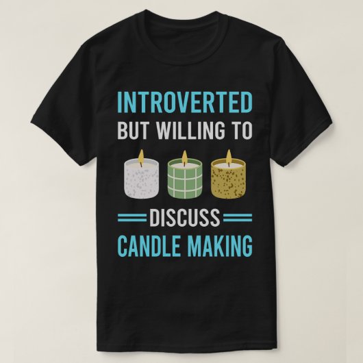 Introverte kaarsen maken t-shirt (Design voorkant)