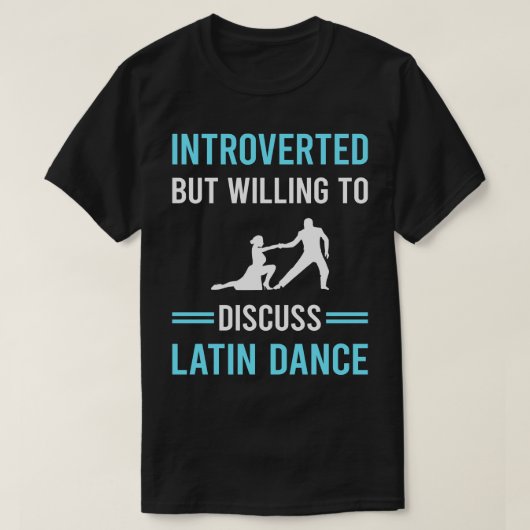 Introverte Latijnse dansdanser T-shirt (Design voorkant)