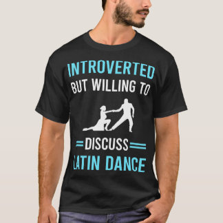 Introverte Latijnse dansdanser T-shirt