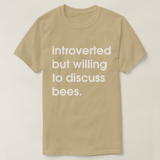 Introverte maar bereid om bijen te bespreken. t-shirt (Design voorkant)