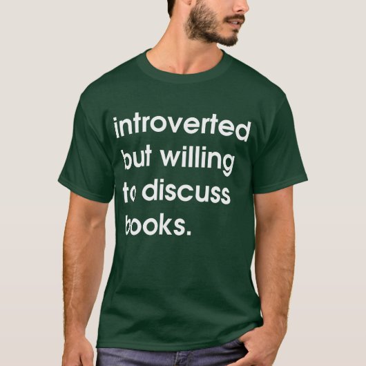 Introverte maar bereid om boeken te bespreken. t-shirt (Voorkant)