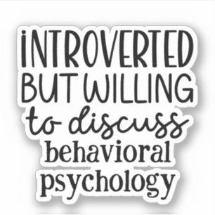 Introverte maar bereid om psychologie te bespreken sticker