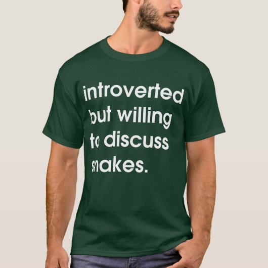 Introverte maar bereid om slangen te bespreken. t-shirt (Voorkant)