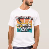 Introverte maar bereidheid om katten te bespreken, t-shirt (Voorkant)