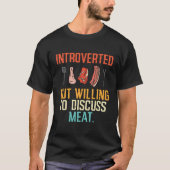 Introverte maar bereidwillige bespreking vlees BBQ T-shirt (Voorkant)