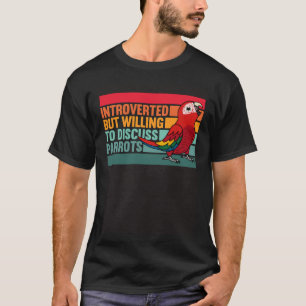 Introverte maar papegaaien scharlakenvlek t-shirt