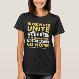 Introverte mensen verenigen zich hier en voelen zi t-shirt