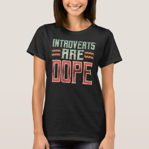 Introverte mensen zijn een anti-sociale, onhandige t-shirt