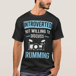 Introverte Trommelen Drummer Trommel Drums T-shirt